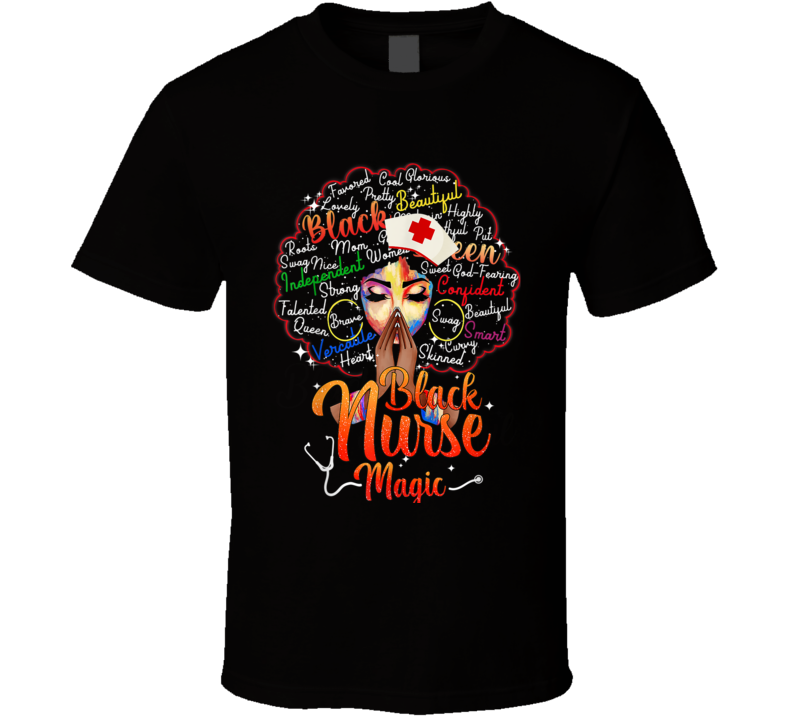 Black Nurse Magic Strong Confident Talented Queen Occupation T Shirt