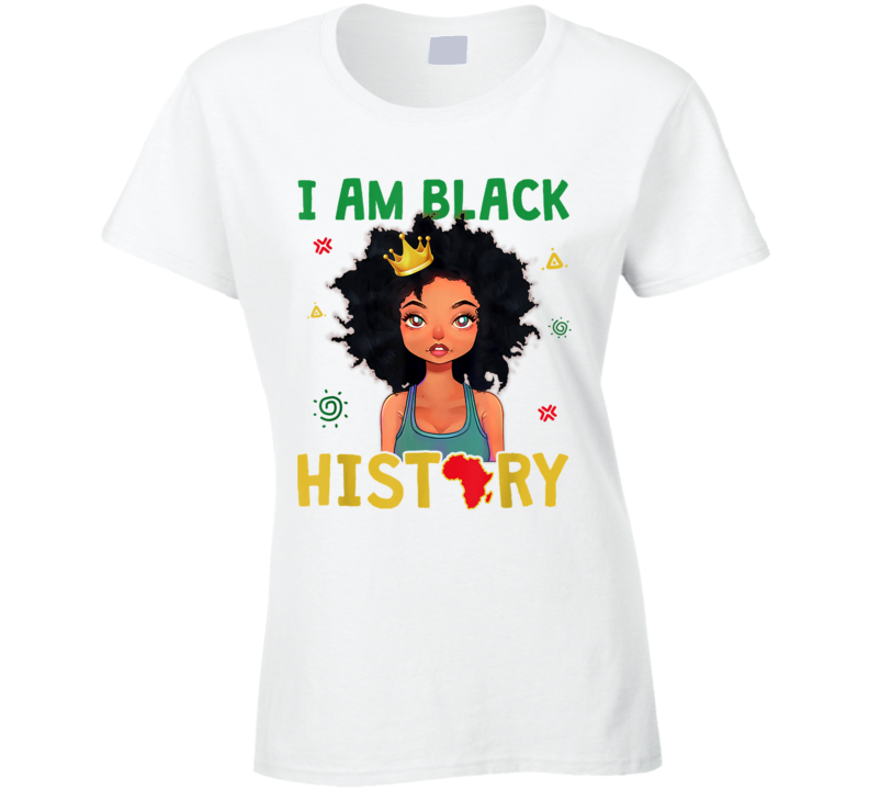 I Am Black History Queen Afro Crown Africa Ladies T Shirt