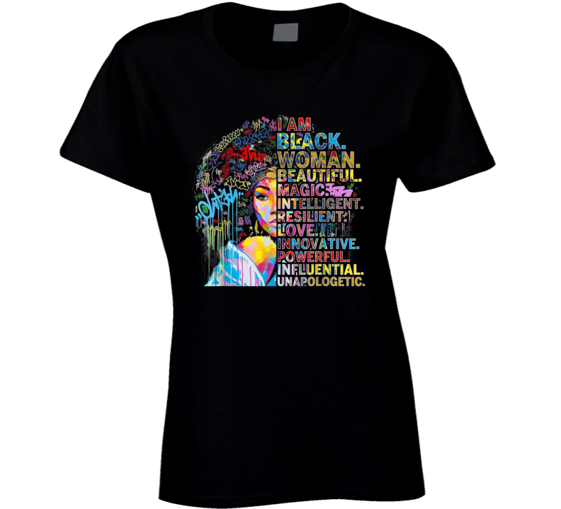 I Am Black Woman Beautiful Magic Intelligent Resilient Love Ladies T Shirt