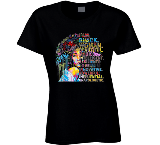 I Am Black Woman Beautiful Magic Intelligent Resilient Love Ladies T Shirt