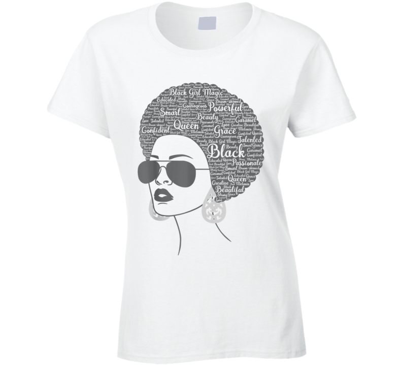 Black Girl Magic Afro Sunglassess Powerful Queen Culture Ladies T Shirt