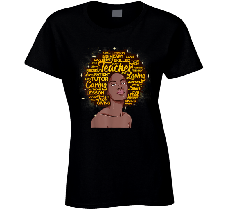 Teacher Patient Tutor Loving Skilled Big Heart Love Giving Caring Black Culture Ladies T Shirt