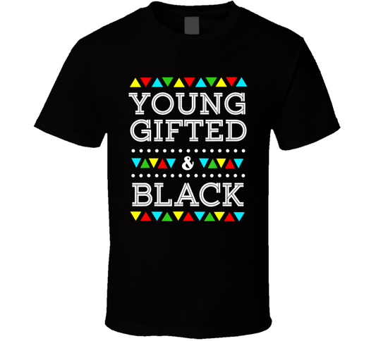 Young Gifted &amp; Black Educated Culture T Shirt