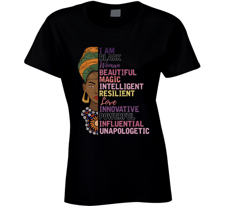 I Am Black Woman Beautiful Magic Intelligent Resilient Powerful Culture Ladies T Shirt