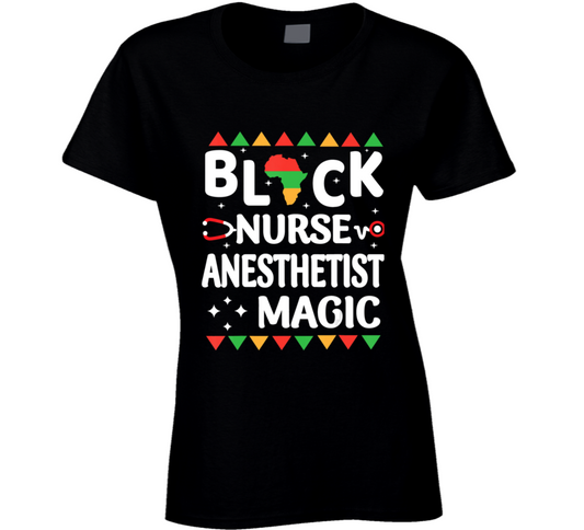 Black Nurse Anesthetist Magic Medical Occupation Ladies T Shirt