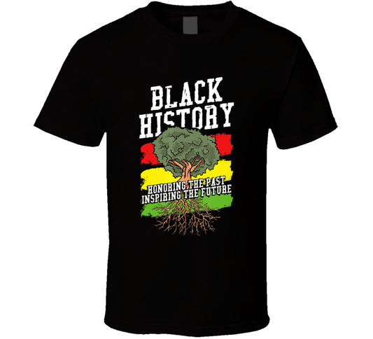 Black History Honoring The Past Inspiring The Future Tree Roots T Shirt