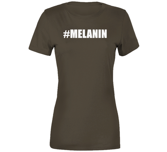 #melanin T Shirt